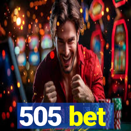 505 bet